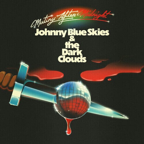 Johnny Blue Skies & the Dark Clouds - Mutiny After Midnight (140 Gram Vinyl)