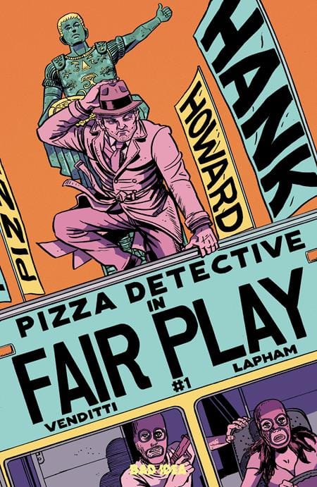 HANK HOWARD PIZZA DETECTIVE THE FAIR PLAY #1 (ONE SHOT) CVR A DAVID LAPHAM (Release Date: 08/05/2026)