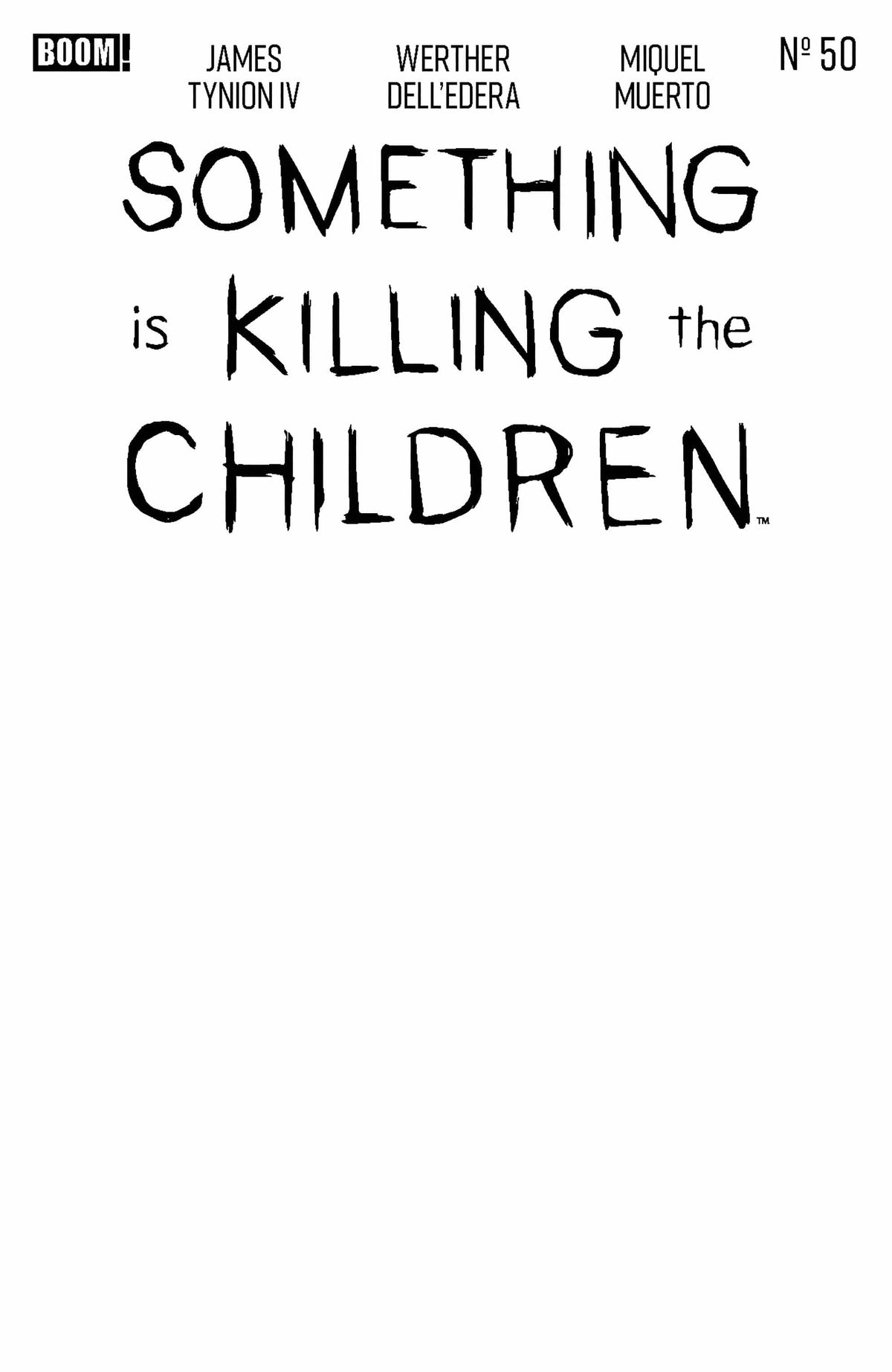 Something is Killing the Children #50 D Blank Sketch Variant (Release Date: 10/07/2026)