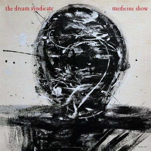 The Dream Syndicate - Medicine Show (Anniversary Edition)