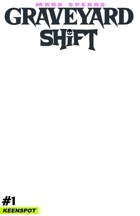 MARK SPEARS GRAVEYARD SHIFT #1 CVR E BLANK SKETCH COVER VAR (Release Date: 09/16/2026)