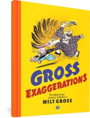 Gross Exaggerations Meshuga Comics Milet Gross HC