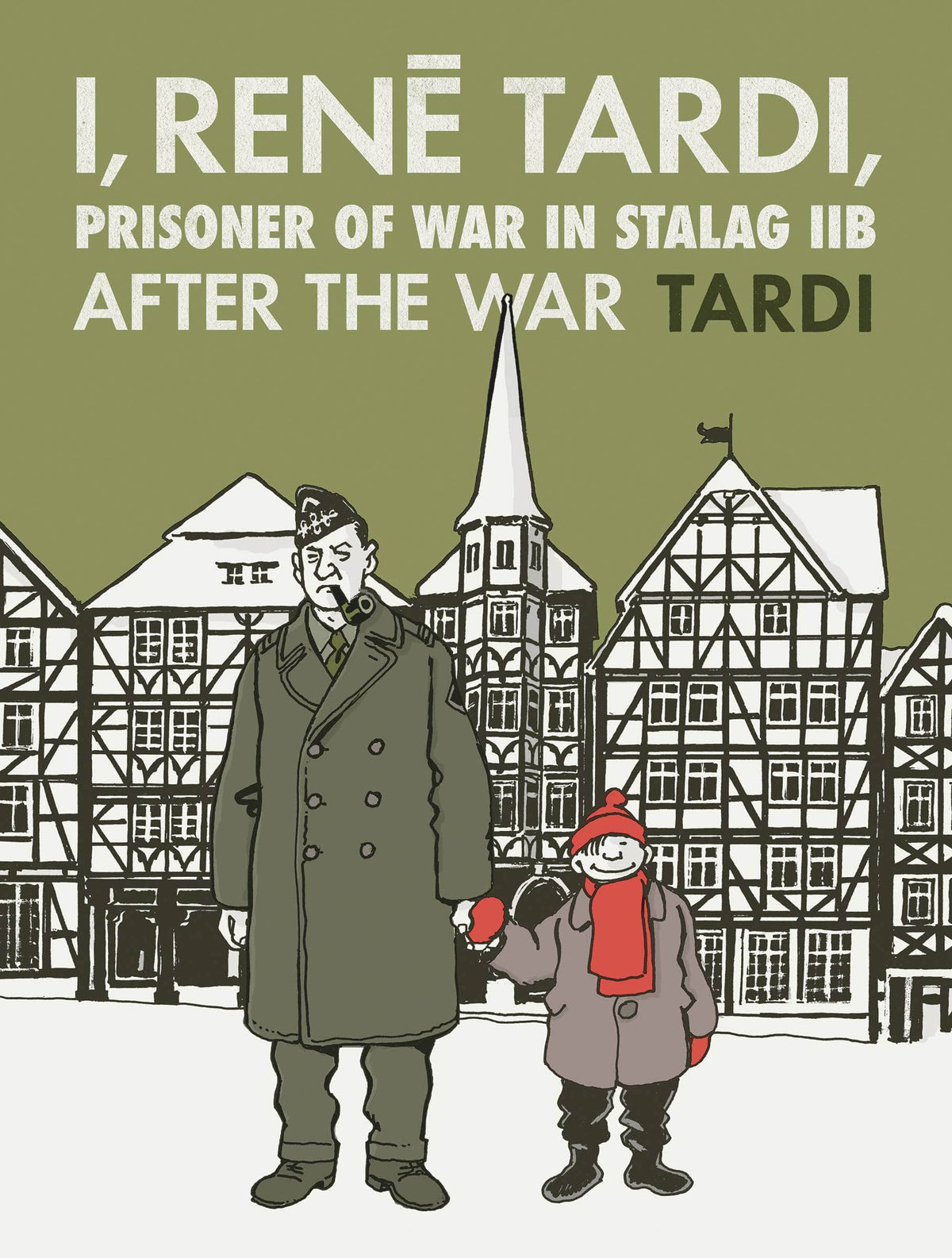 I Rene Tardi Prisoner Of War In Stalag IIb HC Vol 03