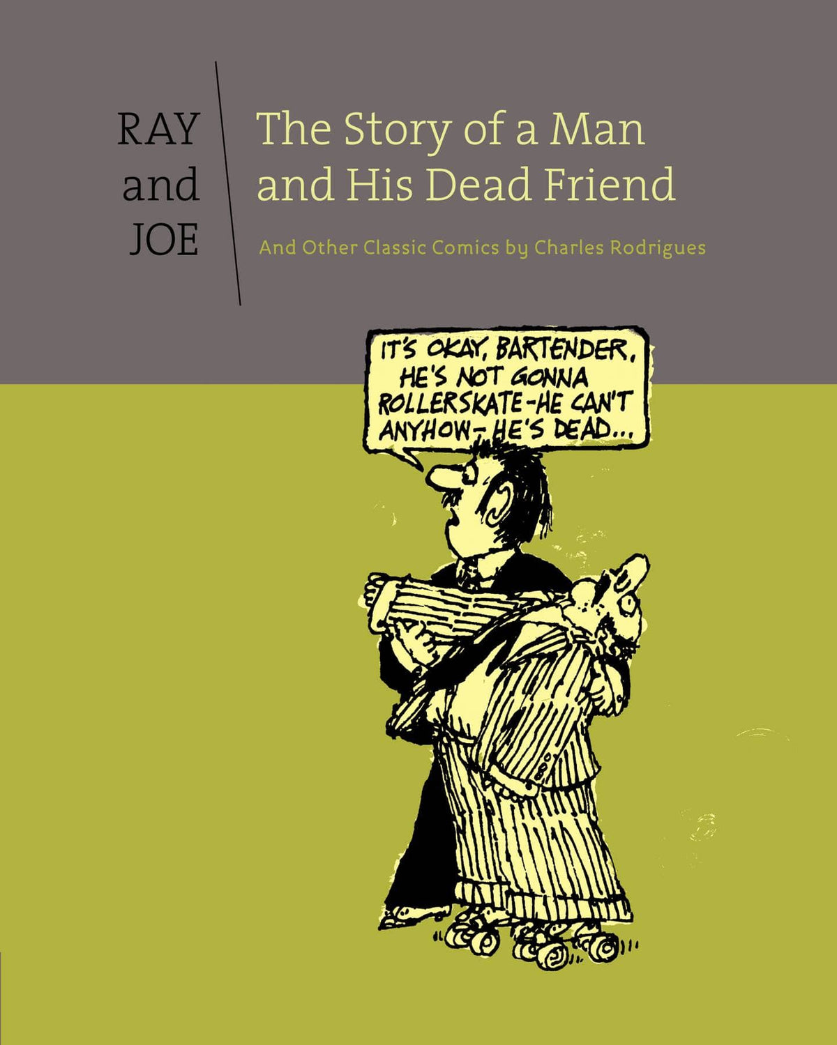 RAY AND JOE HC MAN AND HIS DEAD FRIEND