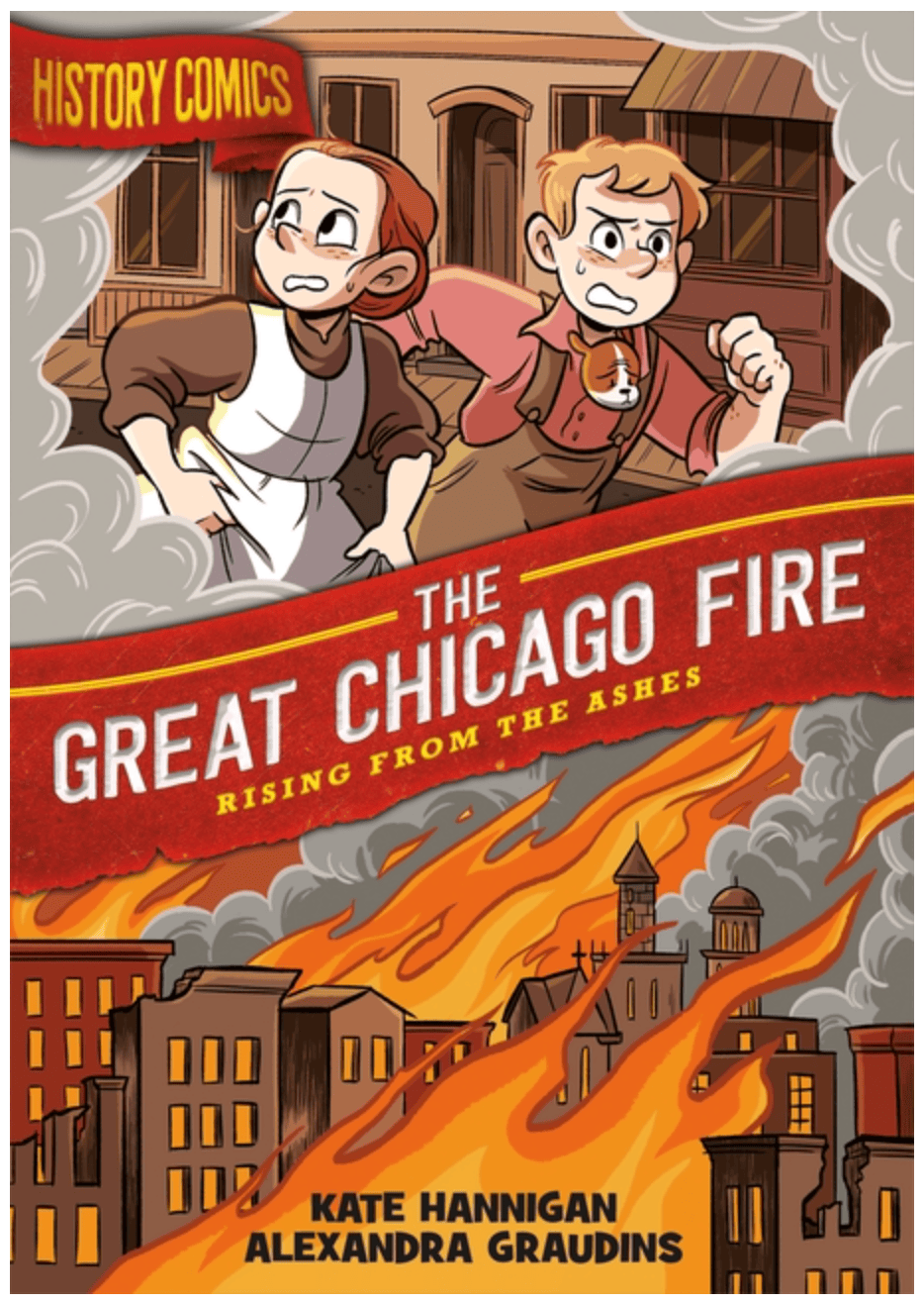 History Comics: The Great Chicago Fire - Rising from the Ashes