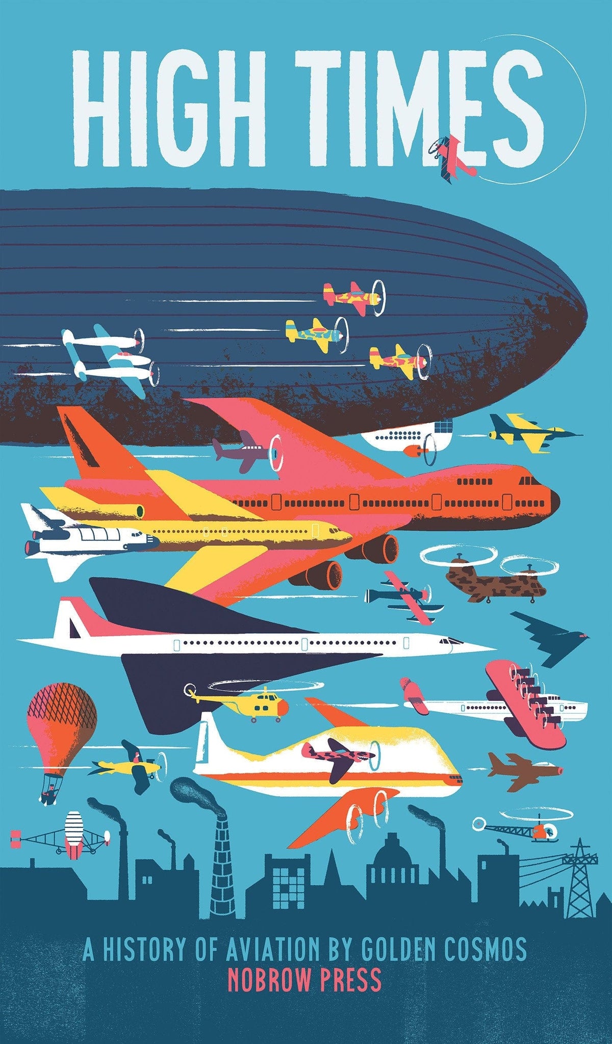 High Times: A History of Aviation HC