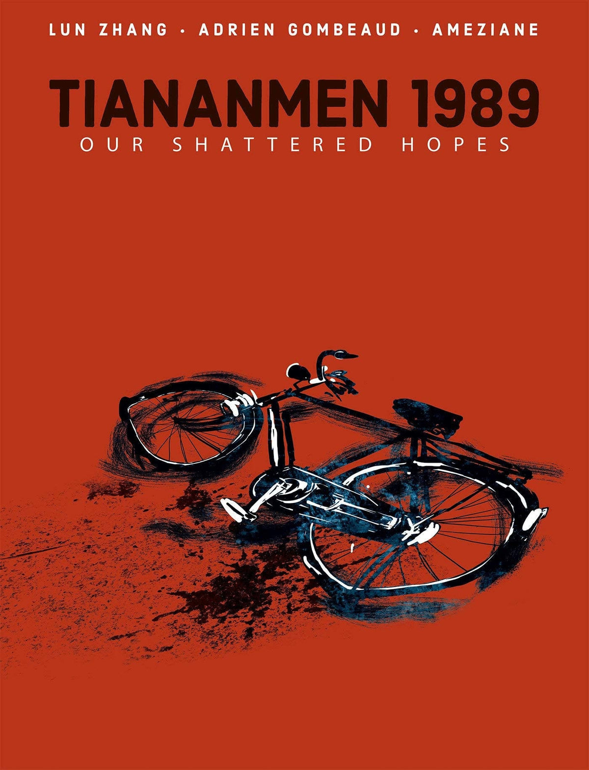 Tiananmen 1989 Our Shattered Hopes HC