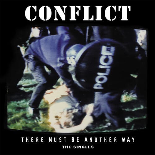 Conflict - There Must Be Another Way: The Singles