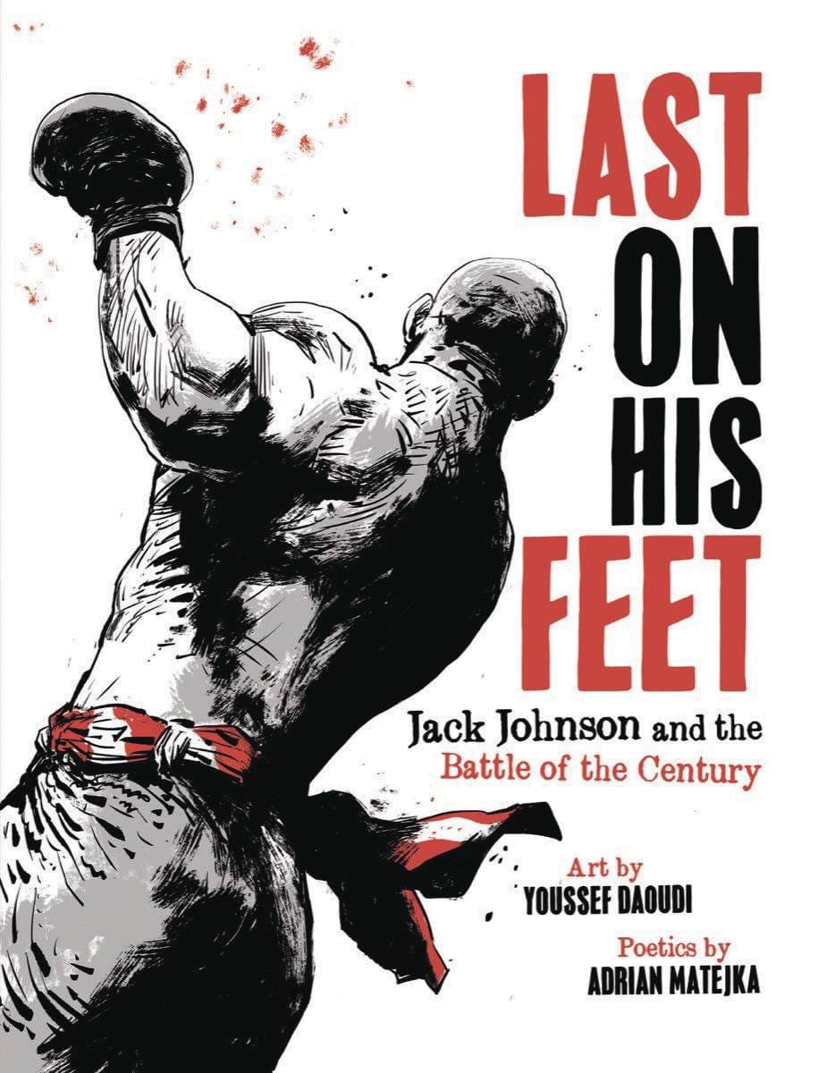 Last On His Feet Jack Johnson & Battle Of Century HC