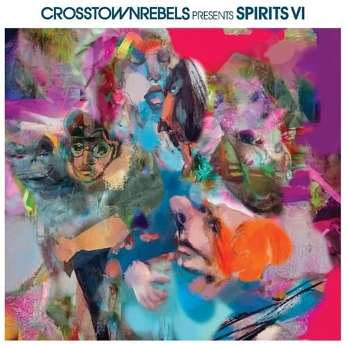 Various Artists - Crosstown Rebels Present Spirits VI / Various