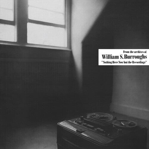 Burroughs, William S. - Nothing Here Now But The Recordings, Clear
