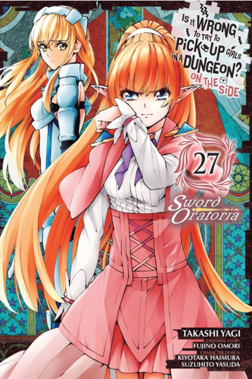 Is It Wrong to Try to Pick Up Girls in a Dungeon? on the Side: Sword Oratoria, Vol. 27