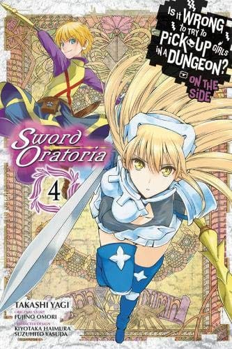 Is Wrong Pick Up Girls Dungeon Sword Oratoria GN Vol 04
