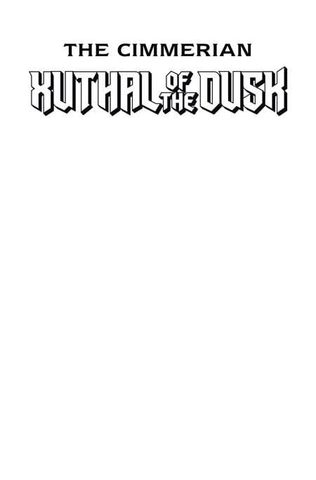 CIMMERIAN XUTHAL OF THE DUSK #1 (OF 3) CVR C BLANK SKETCH VAR (MR)
