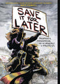 Save It For Later Promises Parenthood Urgency Protest GN