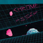 Chrome - Into the Eyes of the Zombie King