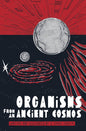 Organisms From An Ancient Cosmos HC
