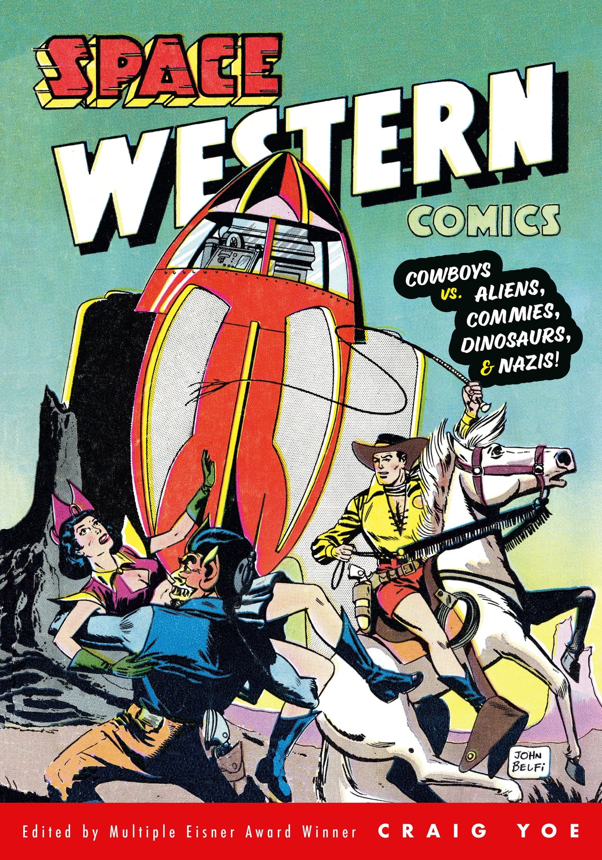 Space Western Comics: Cowboys vs. Aliens, Commies, Dinosaurs, & Nazis! TP
