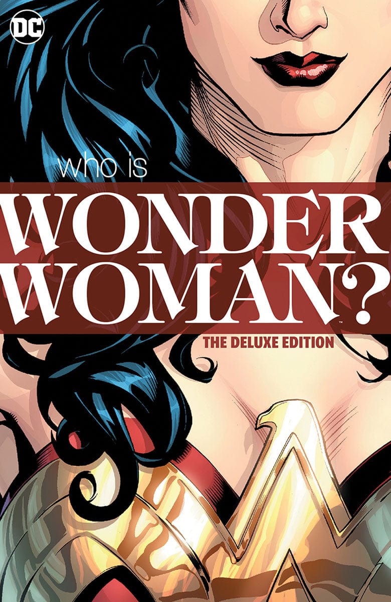 Wonder Woman Who Is Wonder Woman The Deluxe Edition HC