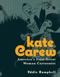 KATE CAREW TP AMERICAS FIRST GREAT WOMAN CARTOONIST (MR)