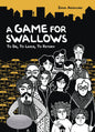 Game For Swallows To Die To Leave To Return Expanded Ed