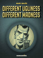 Different Ugliness Different Madness HC (MR)