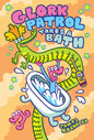 Glork Patrol HC Vol 02 Glork Patrol Takes A Bath