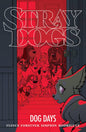 Stray Dogs Dog Days TP [SIGNED BY TONY FLEECS & TRISH FORSTNER]