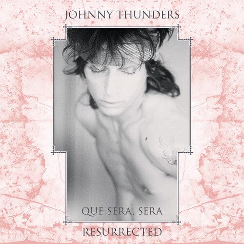 Johnny Thunders - Que Sera Sera: Resurrected Vinyl (Anniversary Edition)