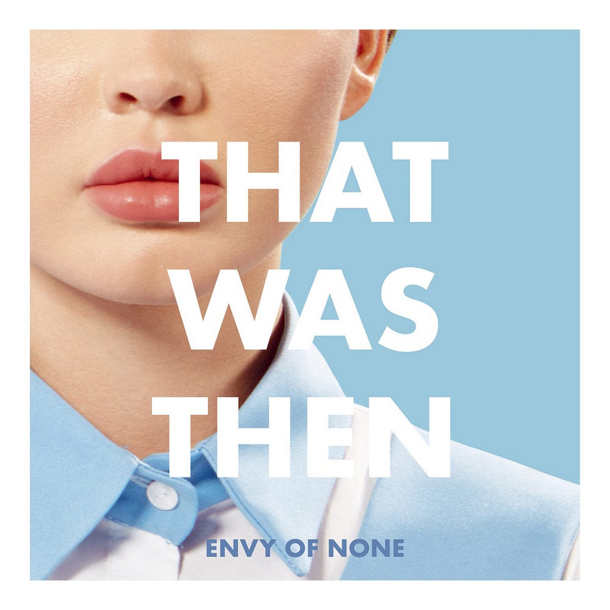 Envy of None - That Was Then This is Now