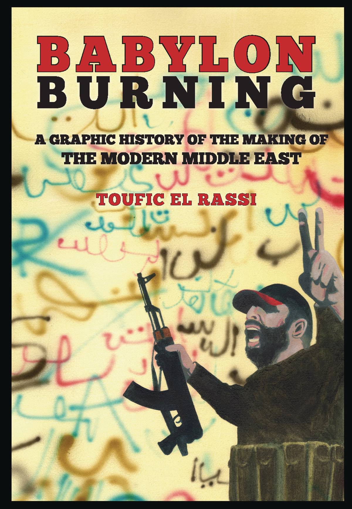 Babylon Burning GN Making Modern Middle East