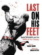 Last On His Feet Jack Johnson & Battle Of Century HC