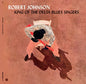 Robert Johnson - King Of The Delta Blues Singers - Limited 180-Gram Vinyl with Bonus Tracks [Import] (Limited Edition, 180 Gram Vinyl, Bonus Tracks, Spain - Import)