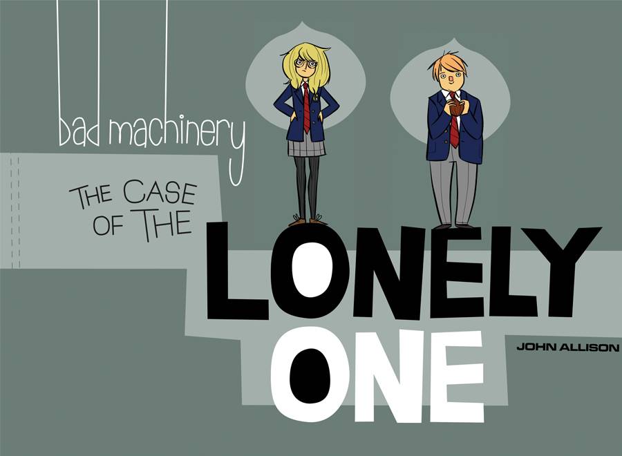 Bad Machinery GN Vol 04 Case Of Lonely One