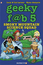 Geeky Fab Five GN Vol 05 Smoky Mountain Science Squad