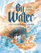 By Water Felix Manz Story GN