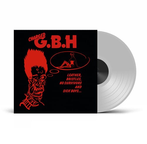 GBH - Leather, Bristles, No Survivors And Sick Boys... - Clear Vinyl [Import] (Clear Vinyl, United Kingdom - Import)
