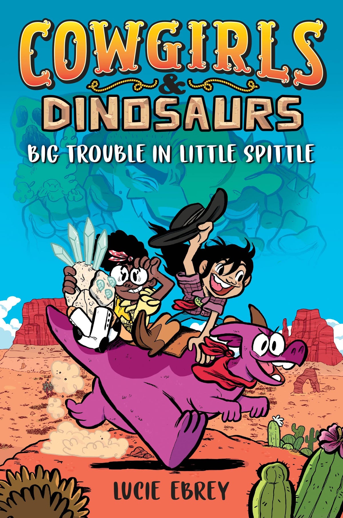 Cowgirls & Dinosaurs Big Trouble In Little Spittle GN