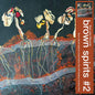 Brown Spirits -  Brown Spirits #2 (Indie Exclusive, Clear Vinyl, Yellow, Digital Download Card)