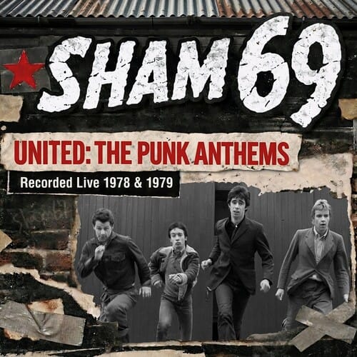 Sham 69 - United: The Punk Anthems Recorded Live 1978 & 1979