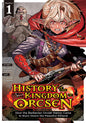 History of the Kingdom of Orcsen: How the Barbarian Orcish Nation Came to Burn Down the Peaceful Elfland (Manga) Vol. 1 TP