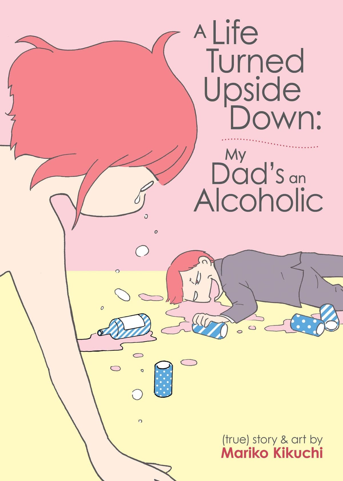A Life Turned Upside Down My Dads An Alcoholic GN