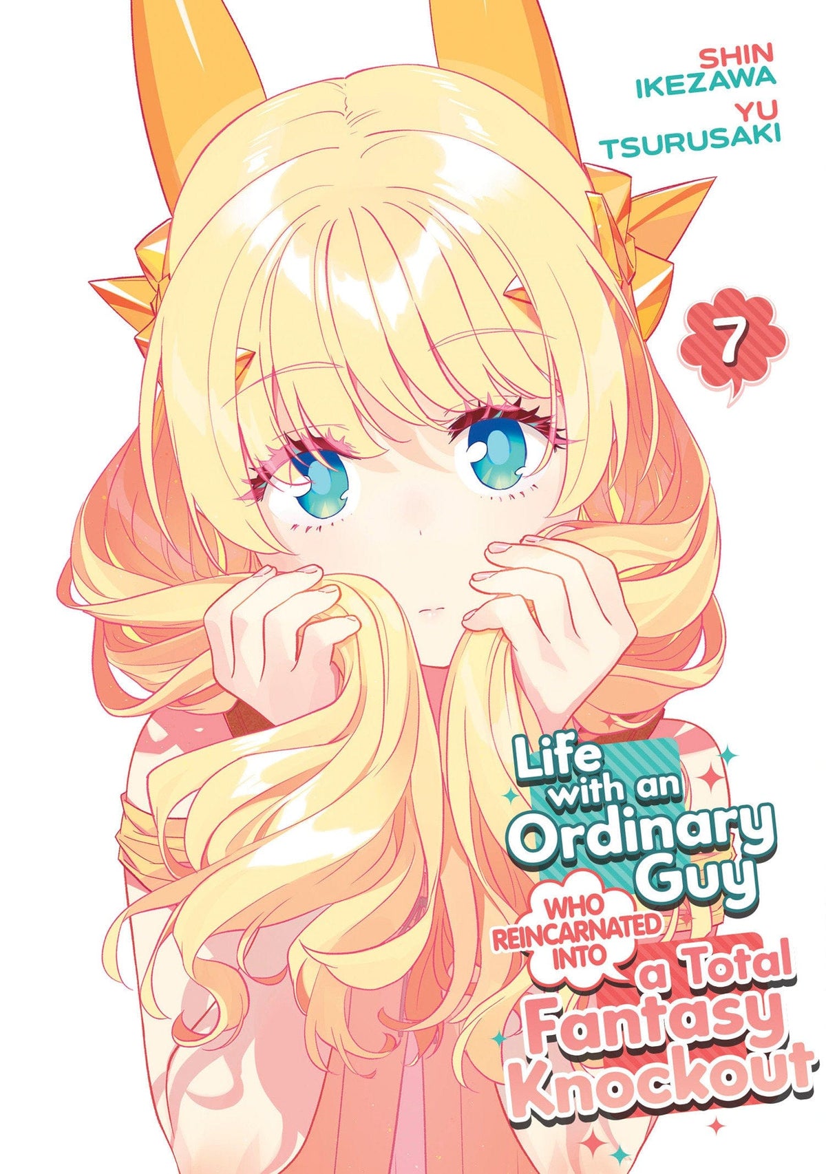 Life with an Ordinary Guy Who Reincarnated into a Total Fantasy Knockout Vol. 7