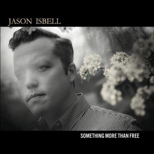 Jason Isbell - Something More Than Free (180 Gram Vinyl, Deluxe Edition, Digital Download Card)