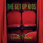 Get Up Kids - Guilt Show