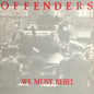 Offenders - We Must Rebel, Millennium Edition