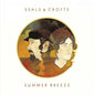 Seals & Crofts - Summer Breeze (180 Gram Vinyl, Gatefold LP Jacket)